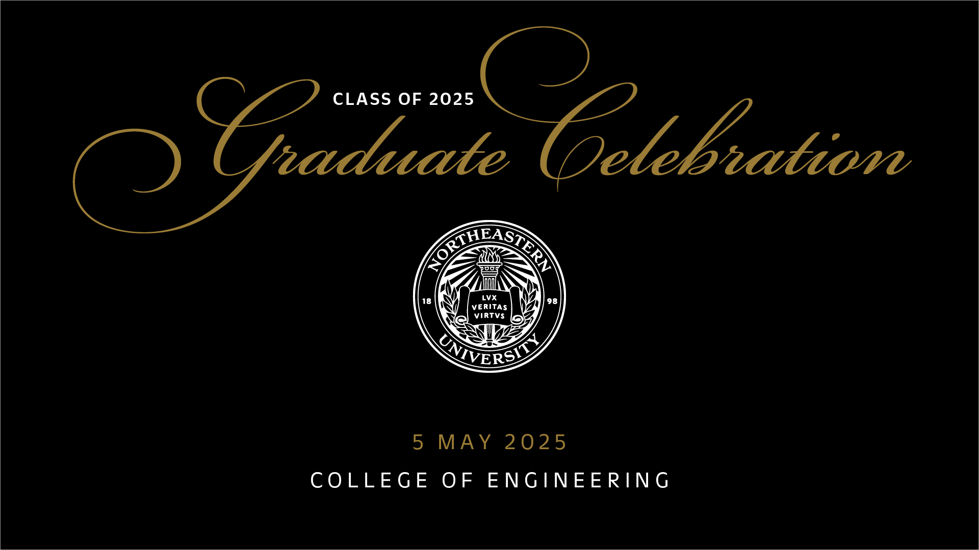 Class of 2025 Graduate Celebration 5 May 2025 College of Engineering