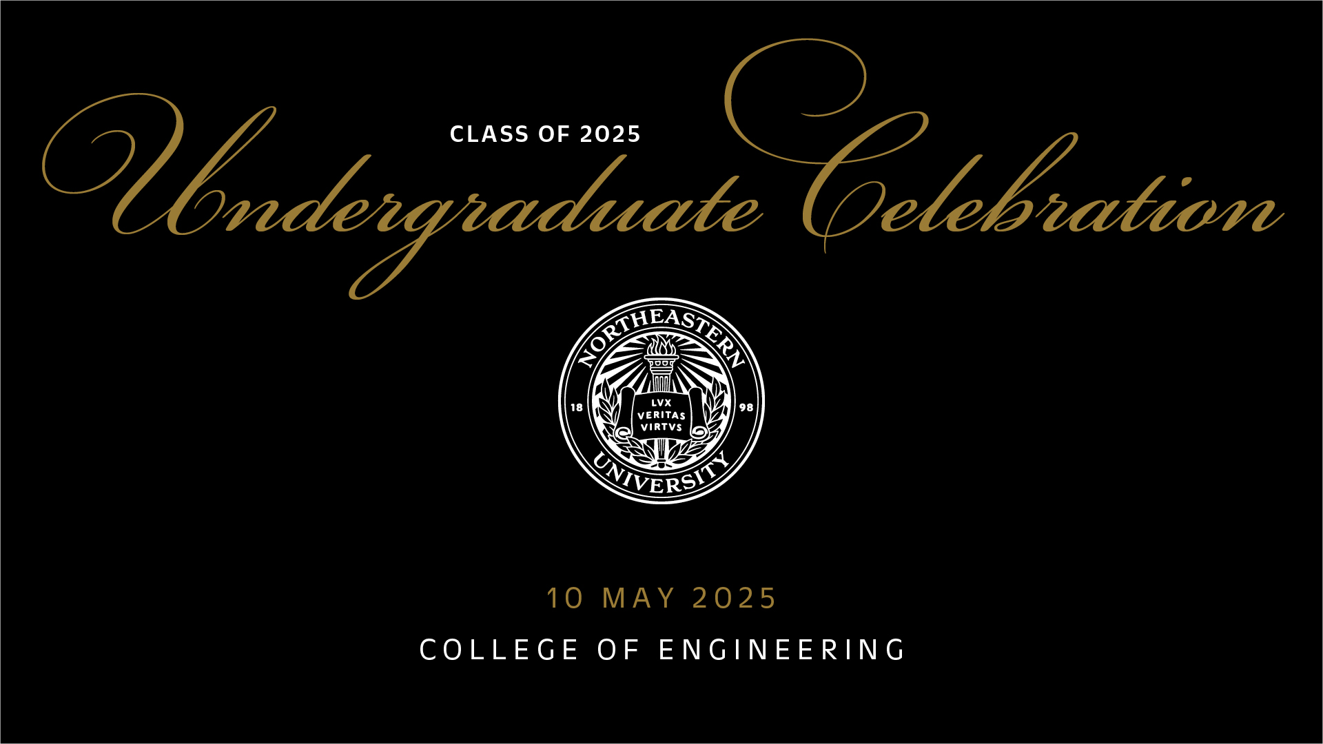 Class of 2025 Undergraduate Celebration 10 May 2025 College of Engineering