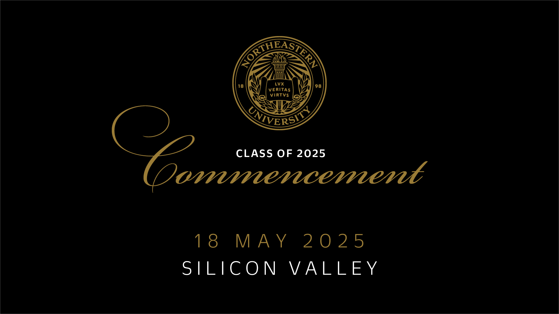 Class of 2025 Commencement 18 May 2025 Silicon Valley